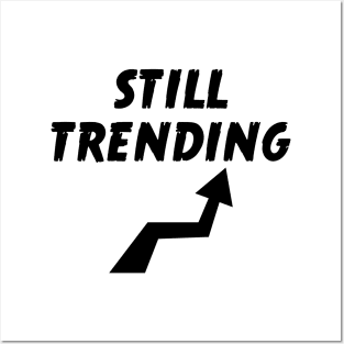 Still Trending Posters and Art